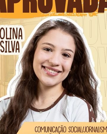 Ana Carolina Fontes Silva, aprovado(a) em Comunicação Social – Jornalismo