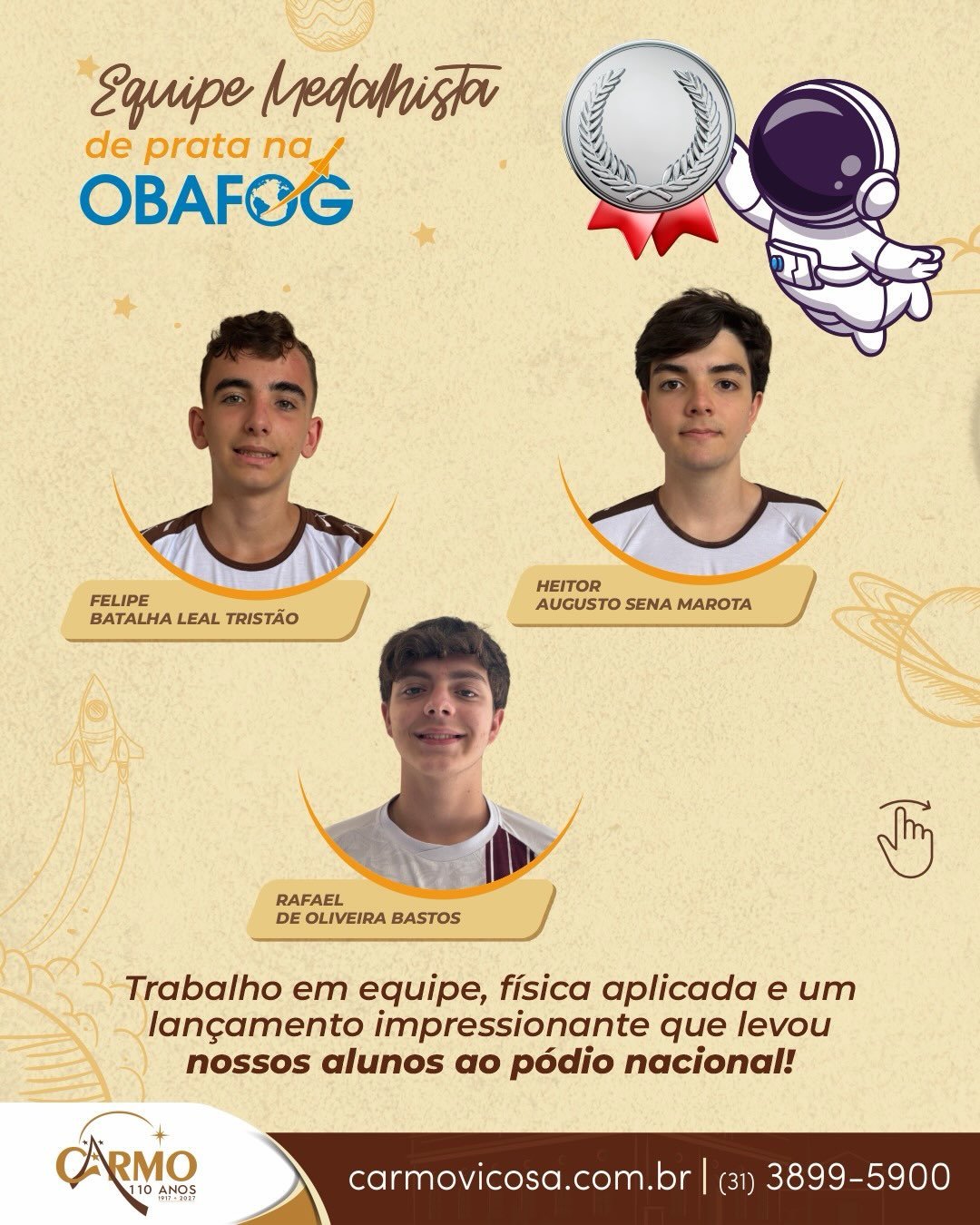 Felipe Batalha Leal Tristão, Heitor Augusto Sena Marota e Rafael de Oliveira Bastos, equipe do Colégio Carmo medalhista de prata na OBAFOG